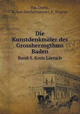 Book cover for Die Kunstdenkmäler des Grossherzogthms Baden Band 5. Kreis Lörrach