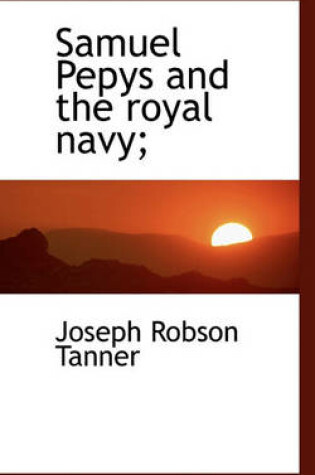 Cover of Samuel Pepys and the Royal Navy;