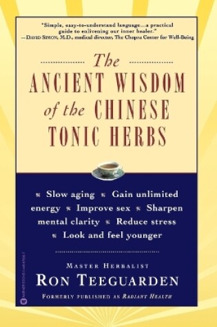 Cover of The Ancient Wisdom of the Chinese Tonic Herbs