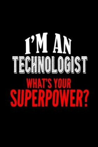 Cover of I'm a technologist. What's your superpower?