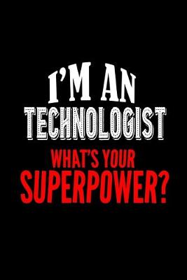 Book cover for I'm a technologist. What's your superpower?