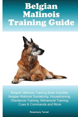 Book cover for Belgian Malinois Training Guide Belgian Malinois Training Book Includes