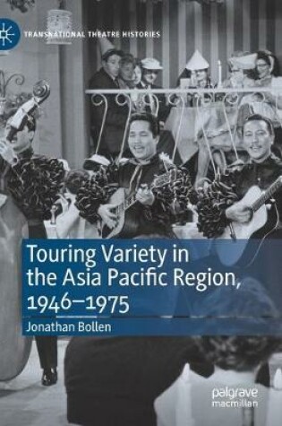 Cover of Touring Variety in the Asia Pacific Region, 1946–1975