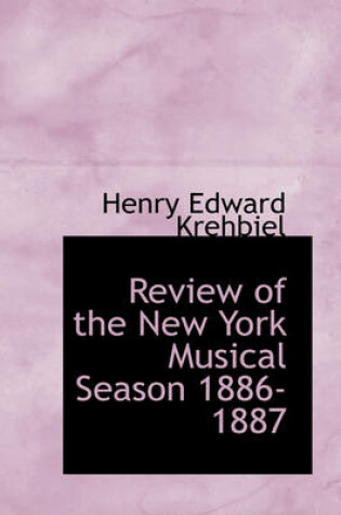 Cover of Review of the New York Musical Season 1886-1887