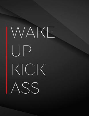 Book cover for Wake up Kick ass.