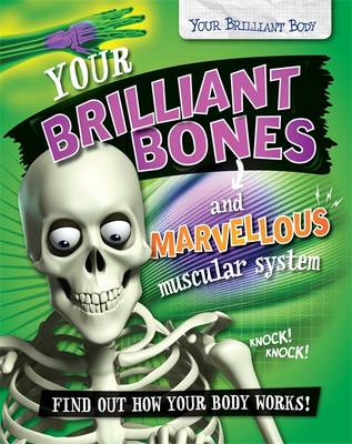 Book cover for Your Brilliant Bones and Marvellous Muscular System
