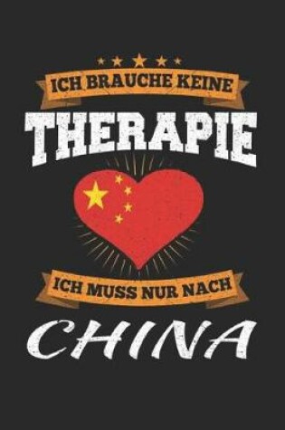 Cover of Ich Brauche Keine Therapie Ich Muss Nur Nach China