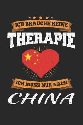 Book cover for Ich Brauche Keine Therapie Ich Muss Nur Nach China