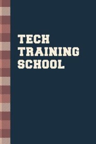 Cover of Tech Training School