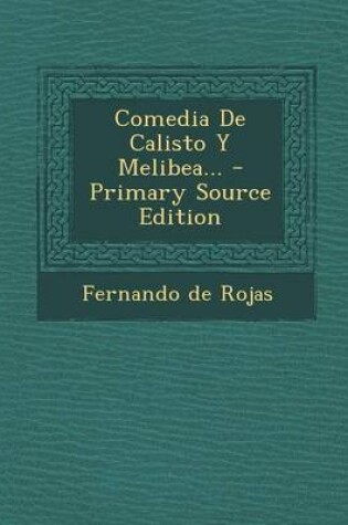 Cover of Comedia De Calisto Y Melibea... - Primary Source Edition