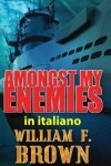 Book cover for Amongst My Enemies, in italiano
