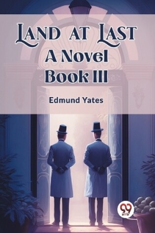 Cover of Land at Last A Novel BOOK III