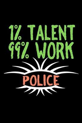 Book cover for 1% talent. 99% work. Police