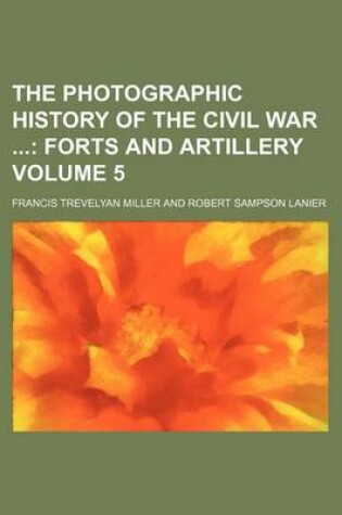 Cover of The Photographic History of the Civil War Volume 5