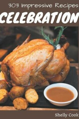 Cover of 303 Impressive Celebration Recipes