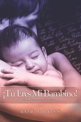 Book cover for !Tu Eres Mi Bambino!