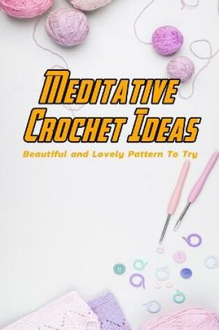 Cover of Meditative Crochet Ideas