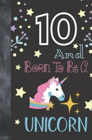 Cover of 10 And Born To Be A Unicorn