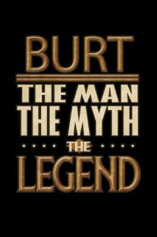 Cover of Burt The Man The Myth The Legend