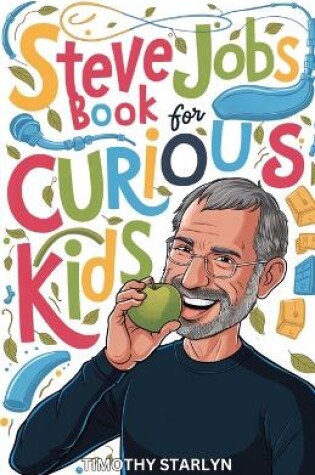 Cover of Steve Jobs Book for Curious Kids