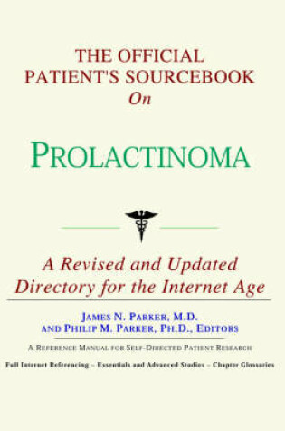Cover of The Official Patient's Sourcebook on Prolactinoma
