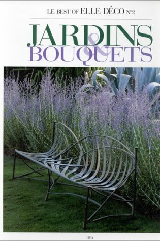 Cover of The Best of "Elle Decoration"'s Gardens and Bouquets