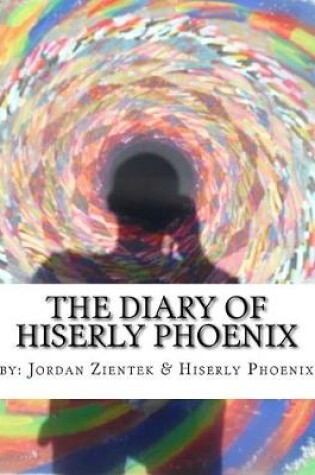 Cover of The Diary of Hiserly Phoenix