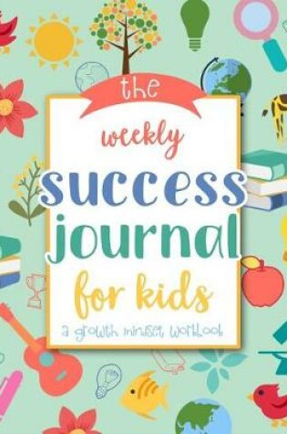 Cover of The Weekly Success Journal for Kids