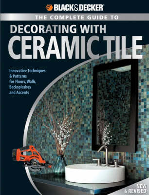 Book cover for The Complete Guide to Decorating with Ceramic Tile (Black & Decker)