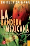 Book cover for La Bandera Mexicana. Breve Historia de Su Formacin y Simbolismo Breve Historia de Su Formacion y Simbolismo