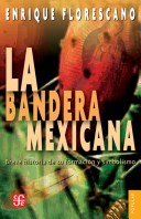 Book cover for La Bandera Mexicana. Breve Historia de Su Formacin y Simbolismo Breve Historia de Su Formacion y Simbolismo