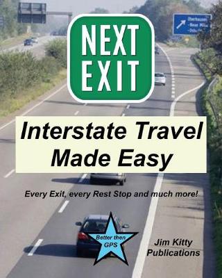 Book cover for Next Exit - Interstate travel made easy. Every exit and rest stop listed!