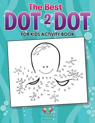 Book cover for The Best Dot 2 Dot for Kids Activity Book