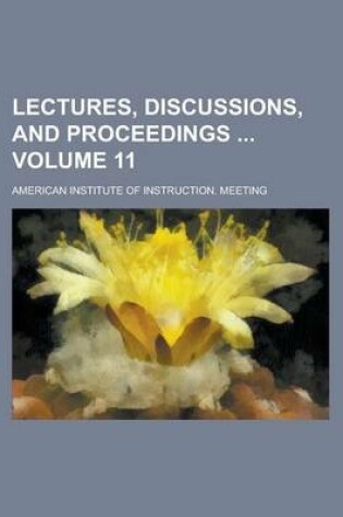 Cover of Lectures, Discussions, and Proceedings Volume 11