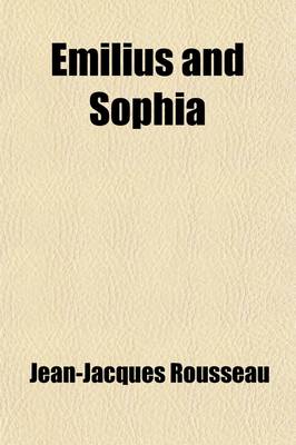 Book cover for Emilius and Sophia (Volume 1); Or, a New System of Education