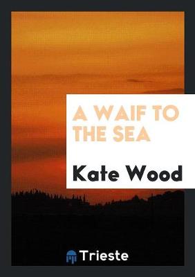 Book cover for A Waif to the Sea