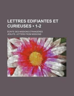 Book cover for Lettres Edifiantes Et Curieuses (1-2); Ecrite Des Missions Etrangeres