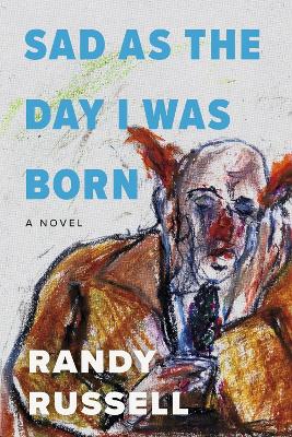 Book cover for Sad as the Day I was Born