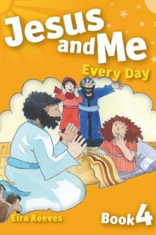 Cover of Jesus and Me Every Day - Book 4