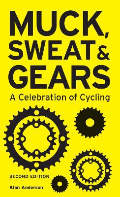 Book cover for Muck, Sweat & Gears: A Celebration of Cycling