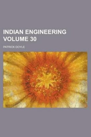 Cover of Indian Engineering Volume 30