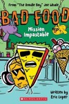 Book cover for Bad Food 3: Mission Impastable