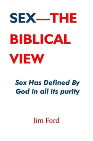 Cover of Sex - The Biblical View