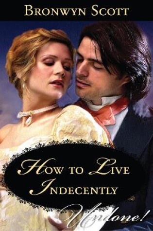 Cover of How To Live Indecently