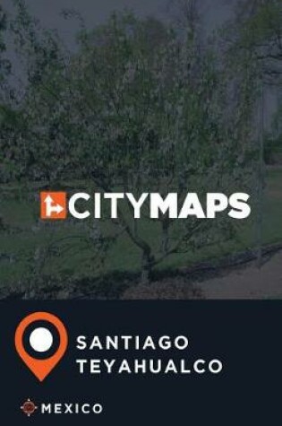 Cover of City Maps Santiago Teyahualco Mexico
