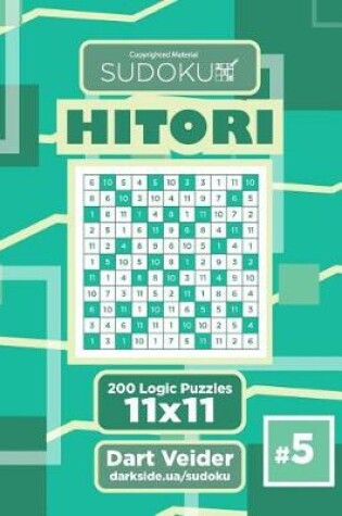 Cover of Sudoku Hitori - 200 Logic Puzzles 11x11 (Volume 5)