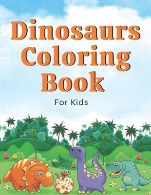 Book cover for Dinosaur Coloring Book for Kids