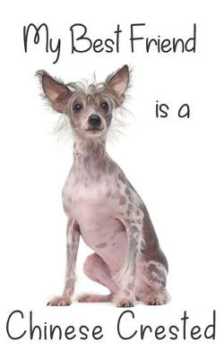 Cover of My best Friend is a Chinese Crested