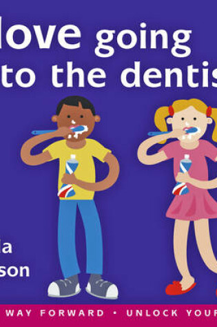 Cover of I Love Going to the Dentist