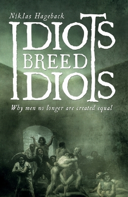 Book cover for Idiots breed Idiots